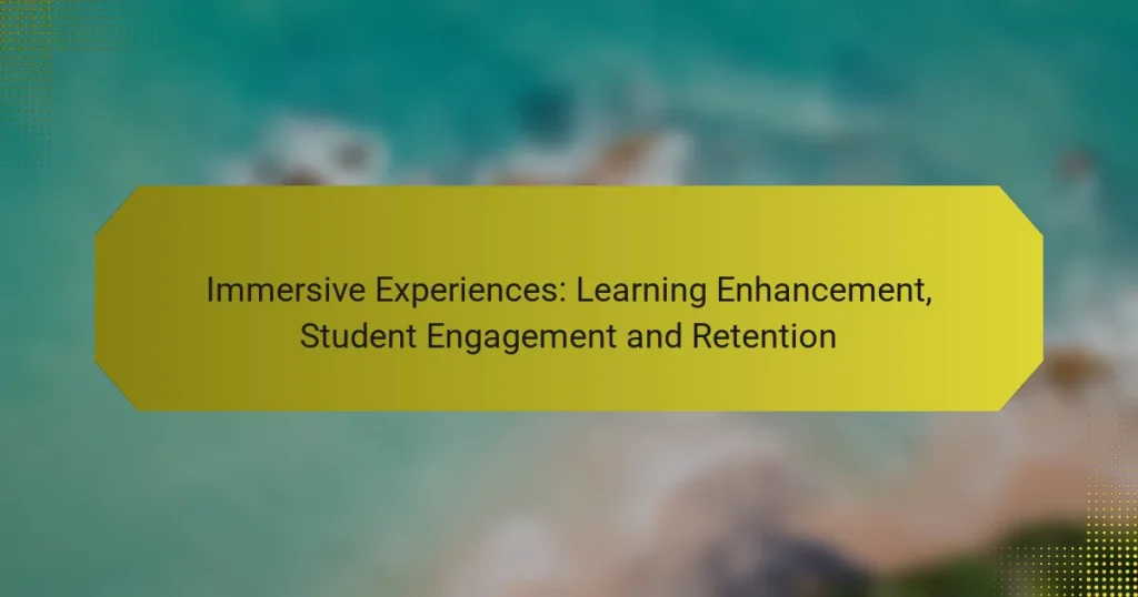 Immersive Experiences: Learning Enhancement, Student Engagement and Retention