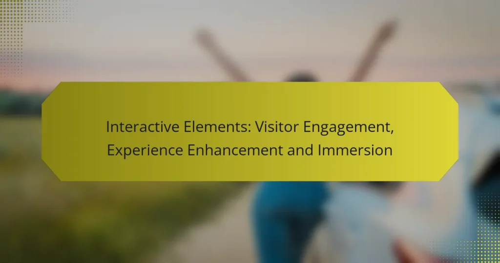 Interactive Elements: Visitor Engagement, Experience Enhancement and Immersion