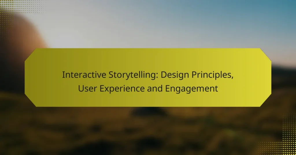 Interactive Storytelling: Design Principles, User Experience and Engagement