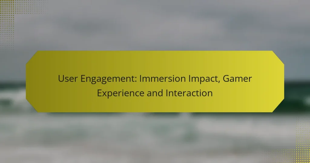 User Engagement: Immersion Impact, Gamer Experience and Interaction