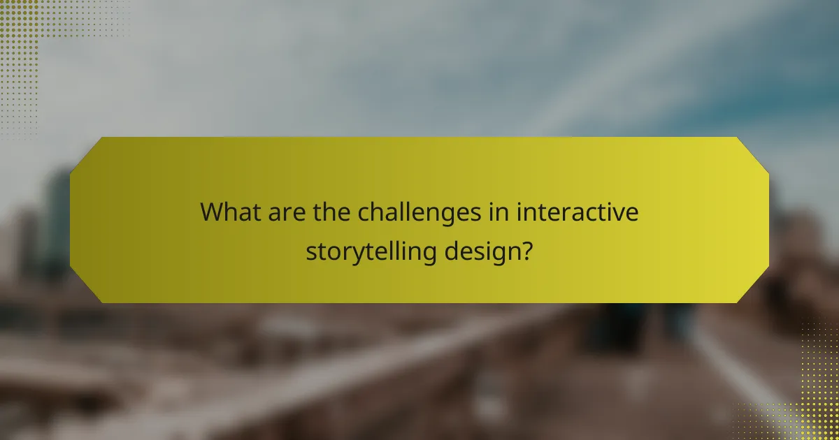 What are the challenges in interactive storytelling design?