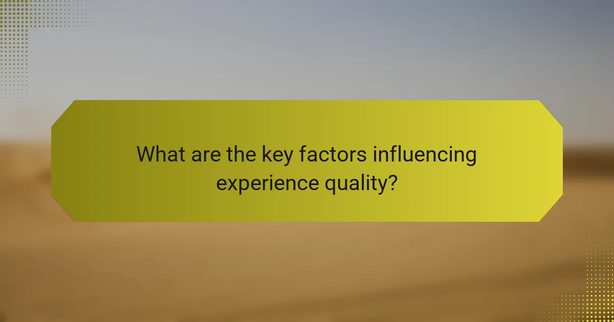 What are the key factors influencing experience quality?
