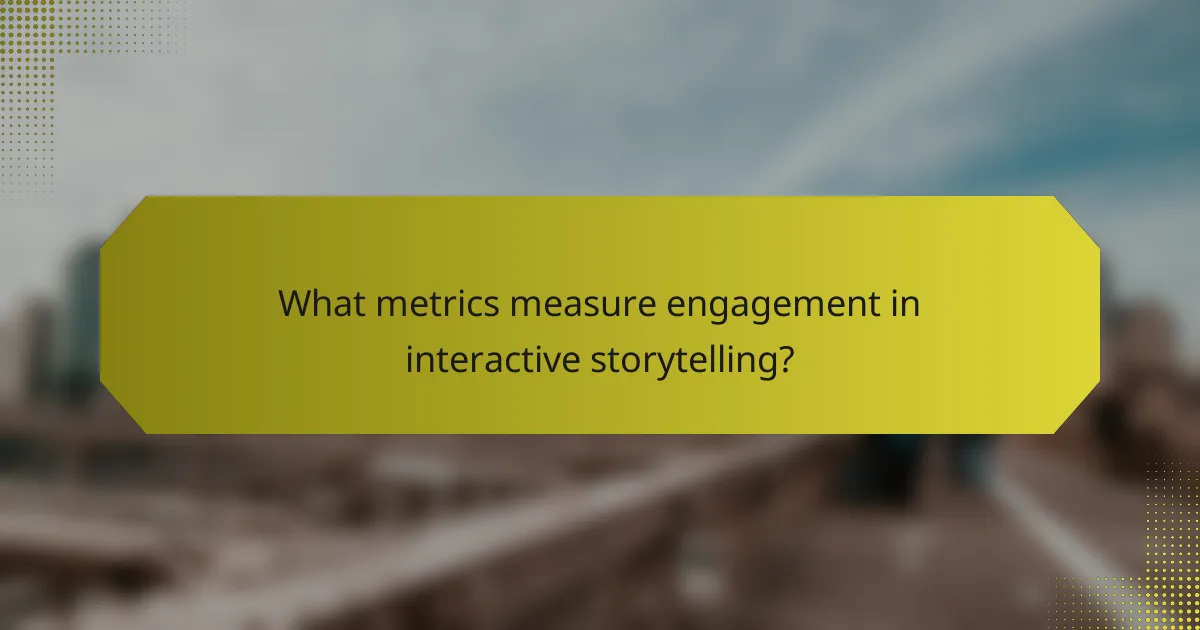 What metrics measure engagement in interactive storytelling?