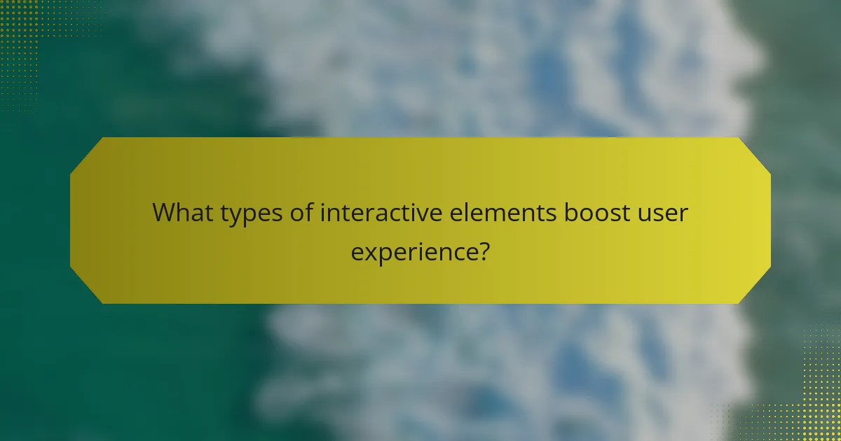 What types of interactive elements boost user experience?